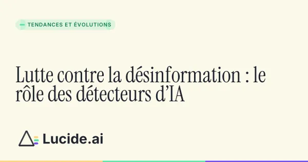 Détecteurs d'IA et lutte contre la désinformation en ligne