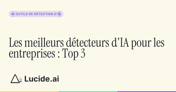 Les meilleurs détecteurs d'IA pour les entreprises
