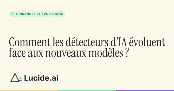Évolution des détecteurs d'IA face aux nouveaux modèles de langage
