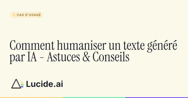 Comment humaniser un texte généré par IA