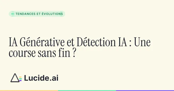 IA générative et détection IA : une course technologique sans fin