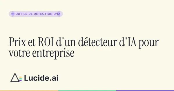 Budget et rentabilité d'un détecteur d'IA en entreprise