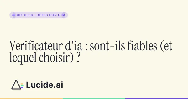 Vérificateur d'IA : fiabilité et choix de l'outil
